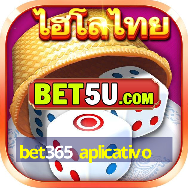 bet365 aplicativo